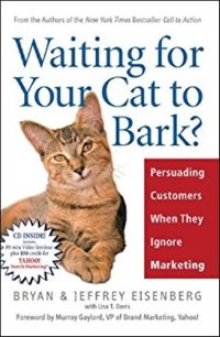  «Ждете, когда кошка залает? Как убеждать клиентов, если они игнорируют маркетинг», Брайан Айзенберг, Джеффри Айзенберг