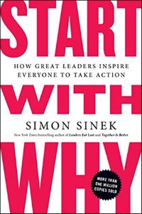 Начни с «Почему?»: Как выдающиеся лидеры вдохновляют действовать», Саймон Синек